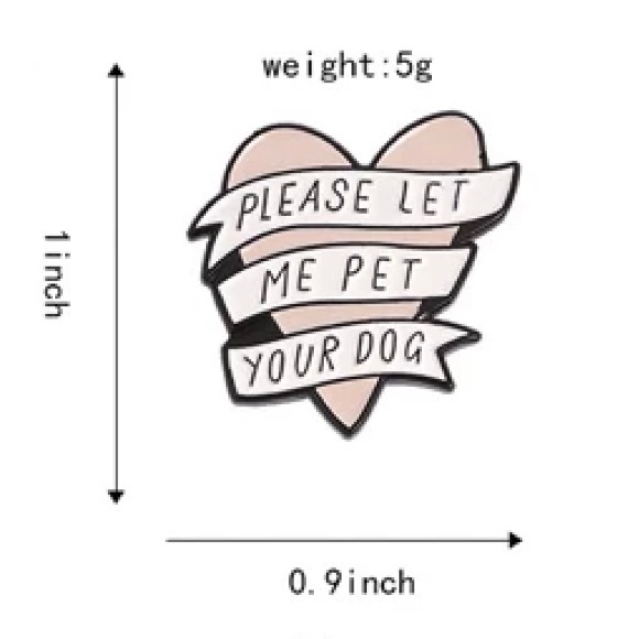 6/$30 Please Let Me Pet Your Dog Banner Heart Pin - Picture 2 of 2